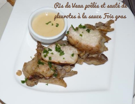 Ris de veau poeles et saute de pleurotes a la sauce foie gras